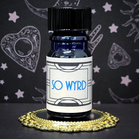 * So Wyrd